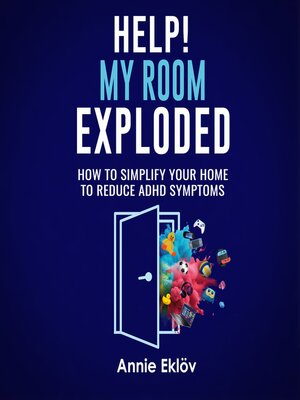 cover image of Help! My Room Exploded